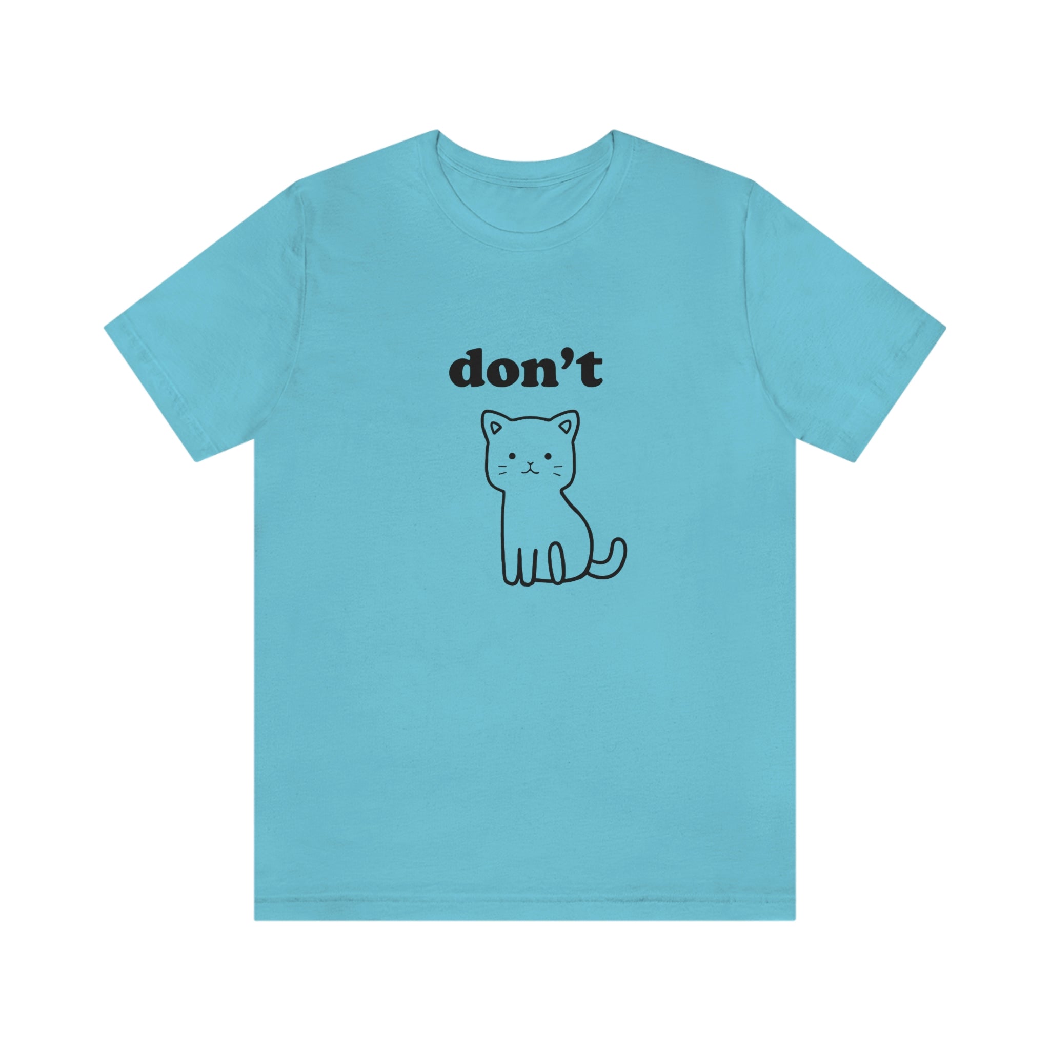 Don't Kitty : Unisex 100% Comfy Cotton T-Shirt by Bella+Canvas