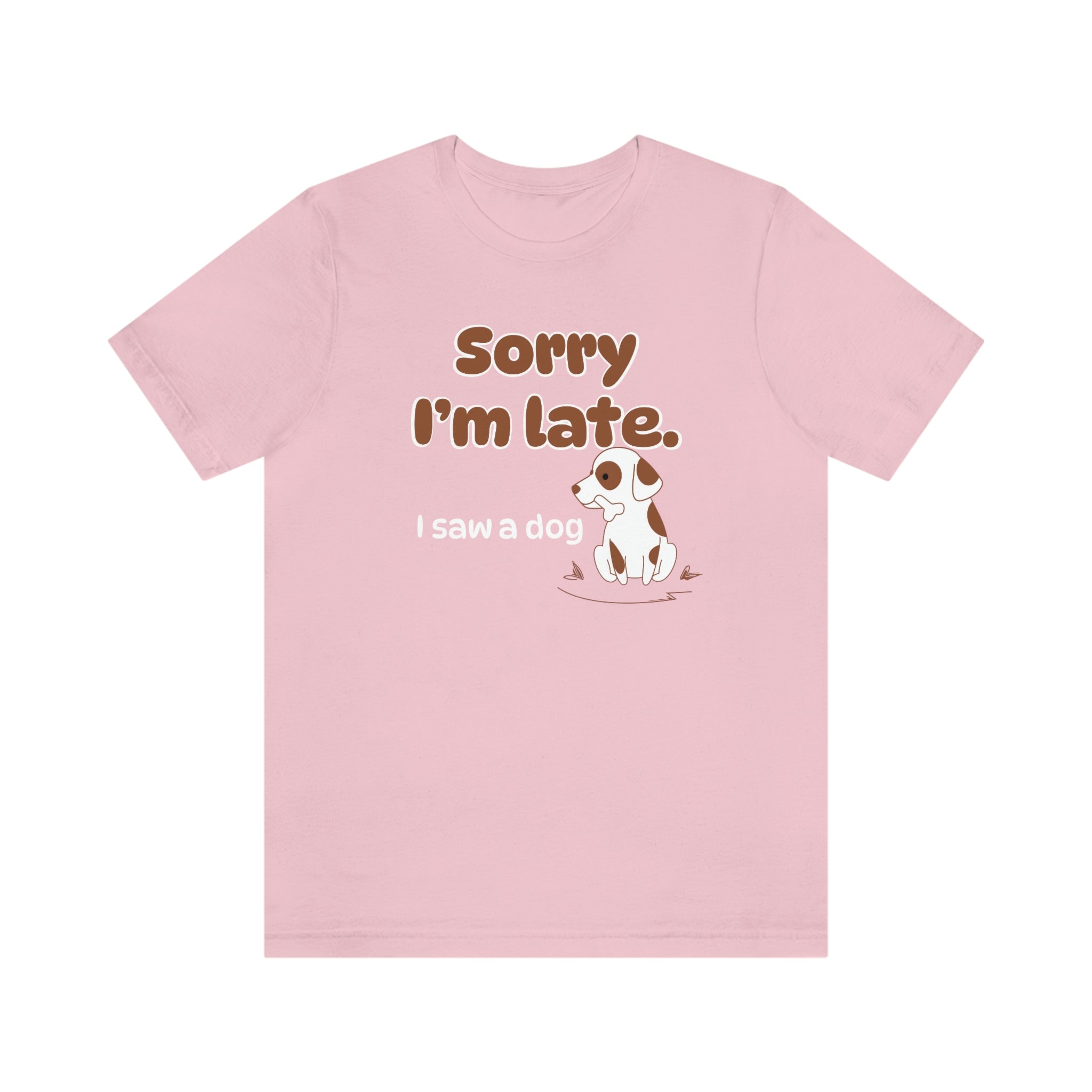 Sorry I'm late - I Saw a Dog : Unisex 100% Comfy Cotton T-Shirt by Wholesome Memes™ & Bella+Canvas