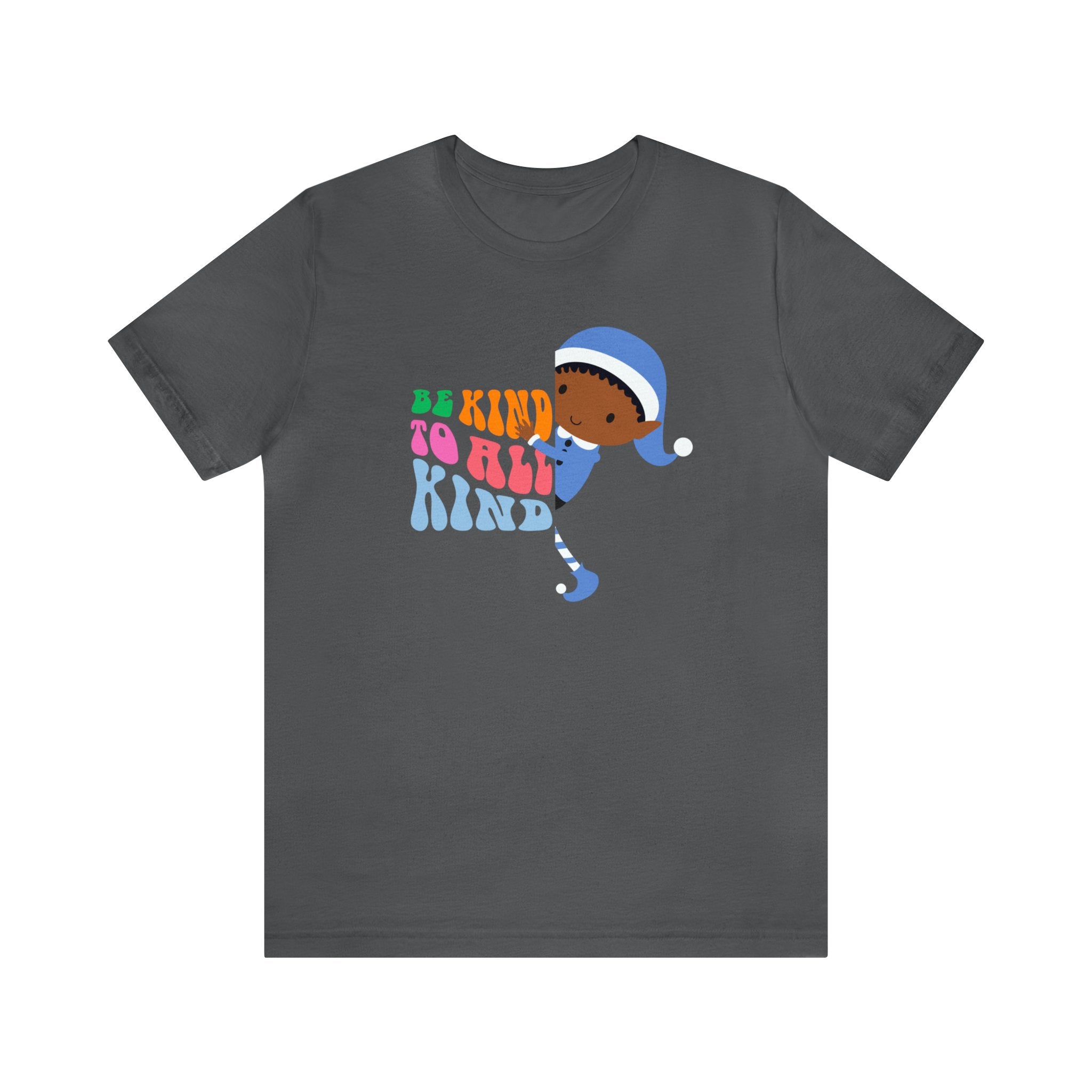 Be Kind To All Kind : Unisex 100% Comfy Cotton, T-Shirt by Bella+Canvas