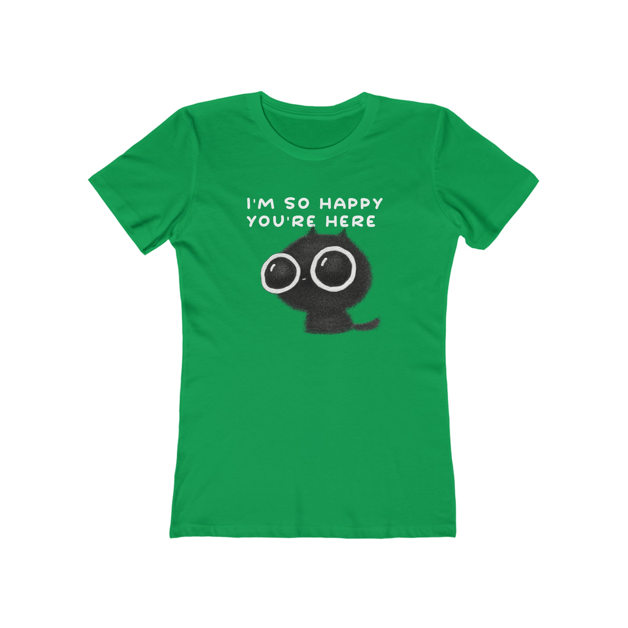 I'm So Happy You're Here : Women's Cotton T-Shirt by Bella+Canvas