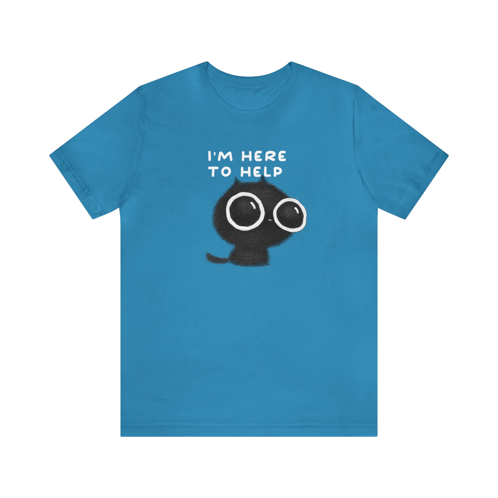 I'm Here to Help : Unisex 100% Comfy Cotton, T-Shirt by Bella+Canvas