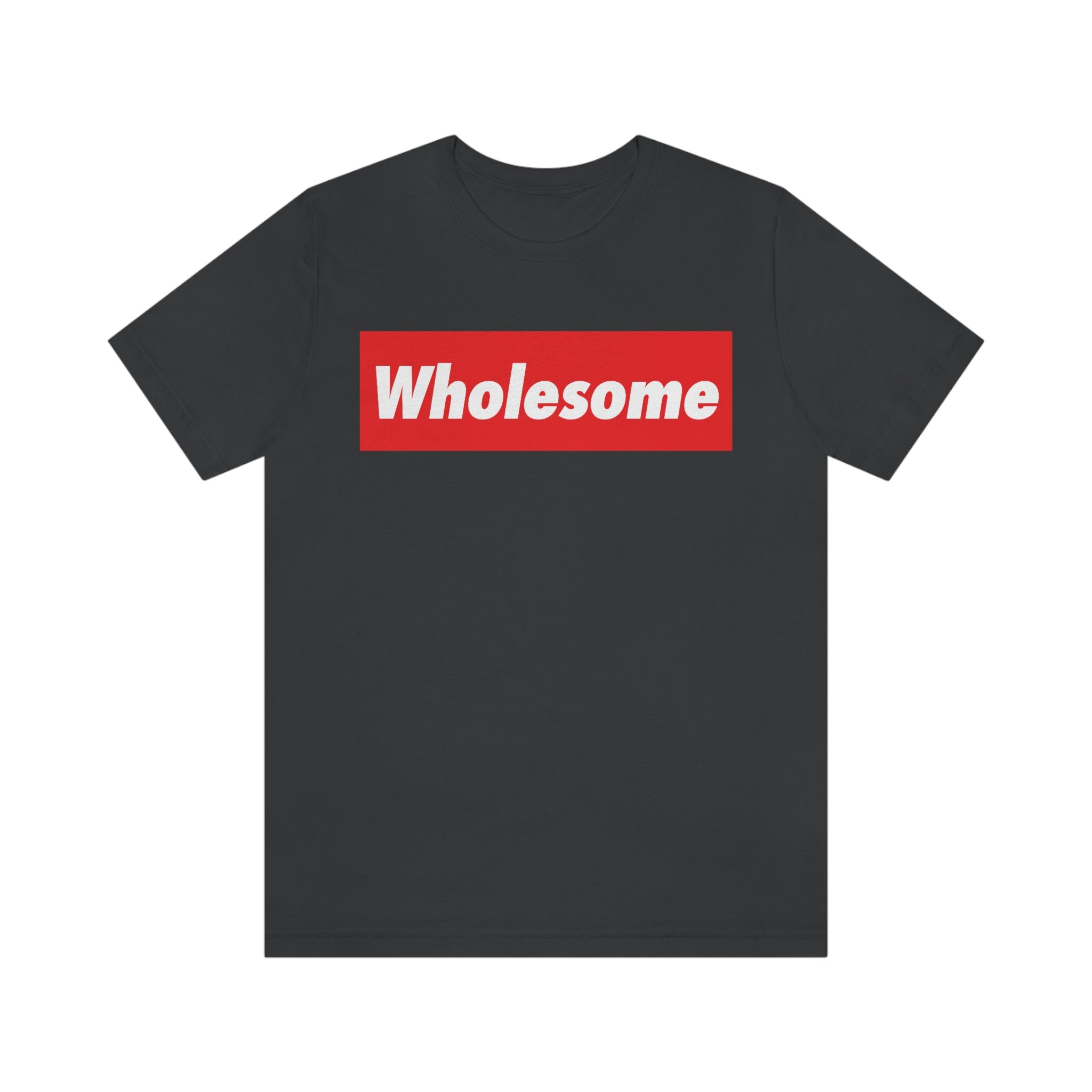 Wholesome Red Banner :  Unisex 100% Cotton T-Shirt