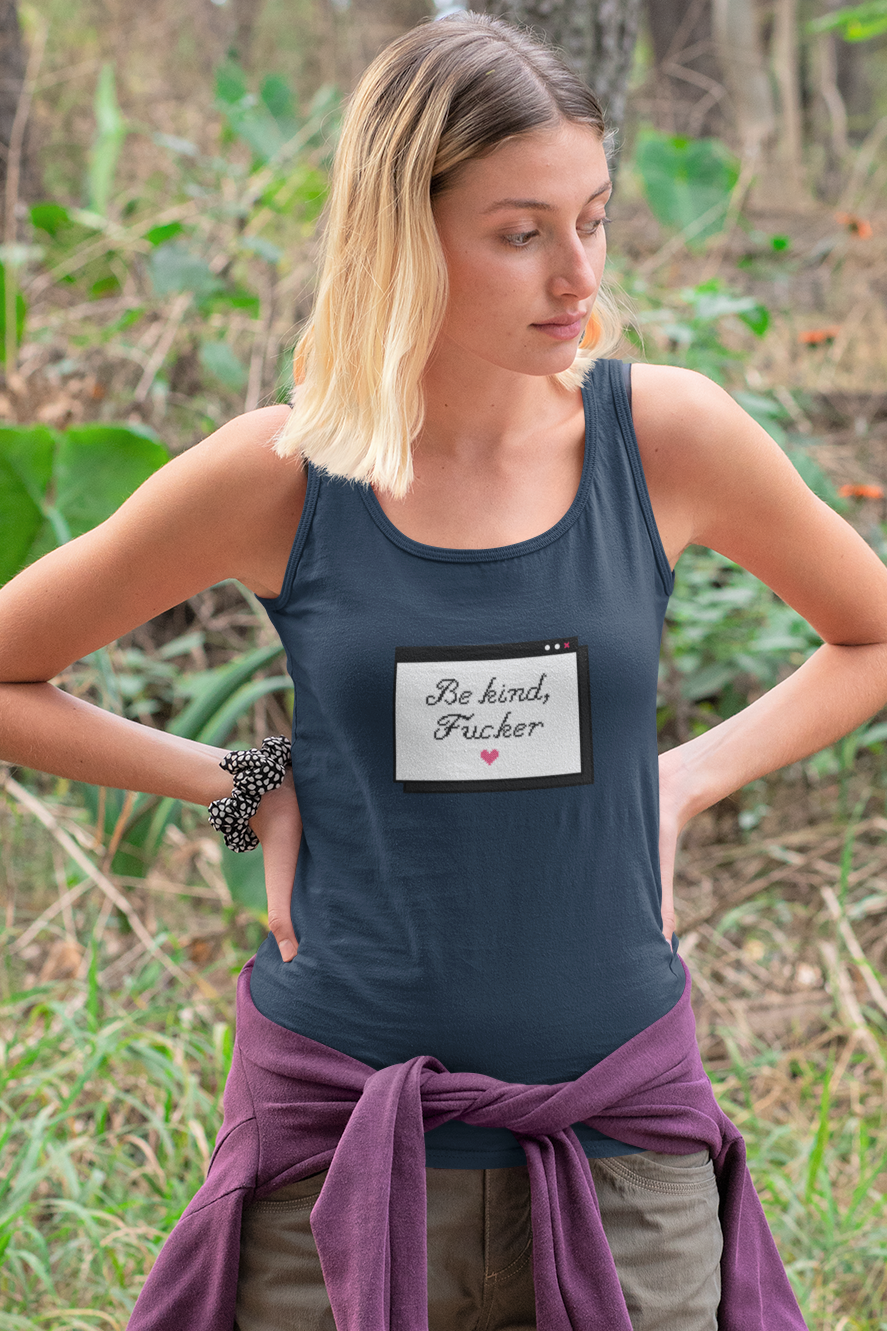 Be Kind Fucker : Jersey Tank Top, 100% Cotton by Bella+Canvas